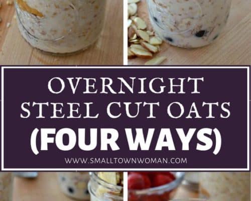 Overnight Steel Cut Oats Four Ways Small Town Woman