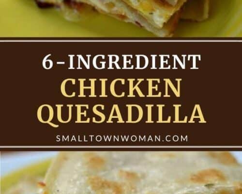 Chicken Quesadilla | Small Town Woman